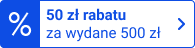 50 zł rabatu za wydane 500 zł