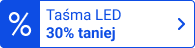Taśma LED 30% taniej