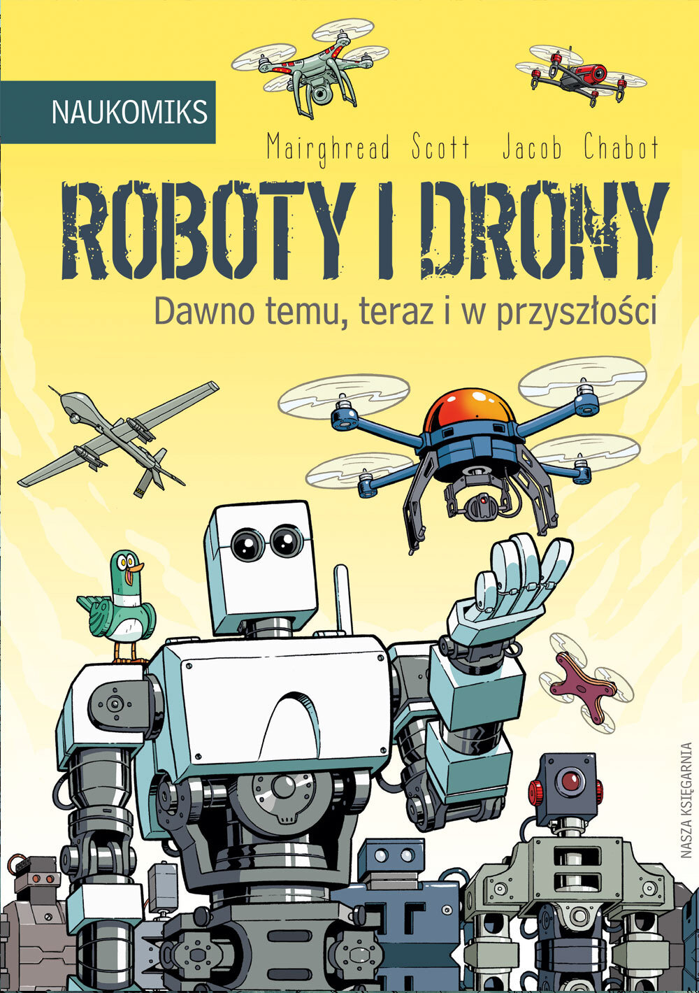 Książka Dla Dzieci Naukomiks Roboty I Drony Dawno Temu Teraz I W Przyszłości Niskie Ceny I 3713