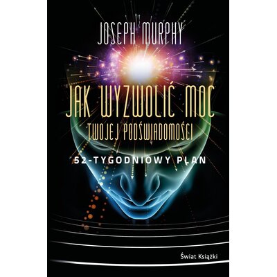 Książka Jak wyzwolić moc twojej podświadomości: 52-tygodniowy plan Joseph Murphy (twarda okładka)